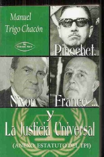 Pinochet, Nixon, Franco-- y la justicia universal