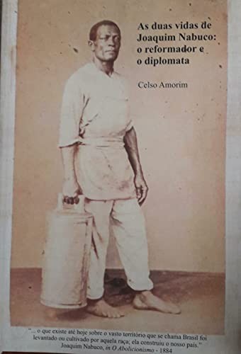 As duas vidas de Joaquim Nabuco