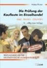 Die Prüfung der Kaufleute im Einzelhandel. Fälle, Fragen, Lösungen.