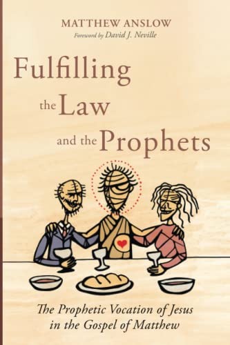 Fulfilling the Law and the Prophets