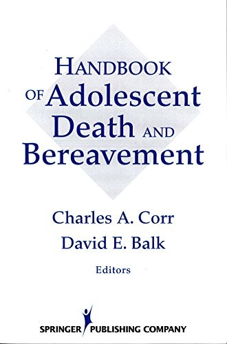 Handbook of Adolescent Death And Bereavement