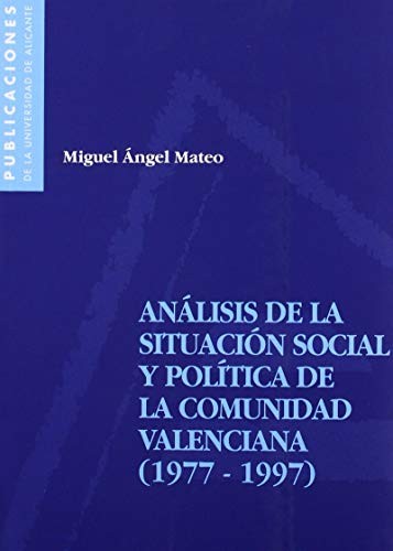 Análisis de la situación social y política de la comunidad valenciana, (1977-1997)