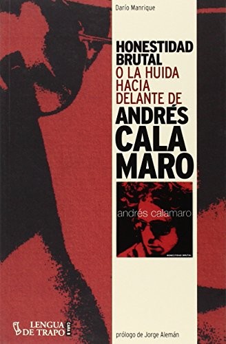 Honestidad brutal, o, La huida hacia delante de Andrés Calamaro