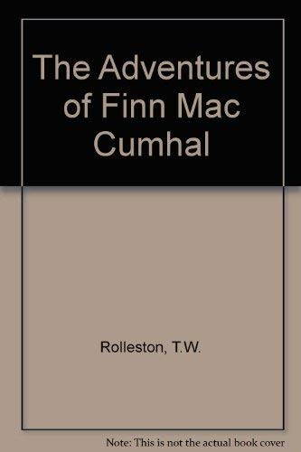 The adventures of Finn Mac Cumhal, and other stories of ancient Ireland