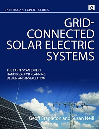 Grid-connected solar electric systems the Earthscan expert handbook for planning, design, and installation