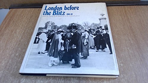 London before the Blitz, 1906-40