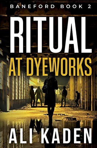 Ritual at Dyeworks : Baneford Series Book 2