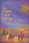 Es zogen drei Könige. Geschichten zur Dreikönigszeit.