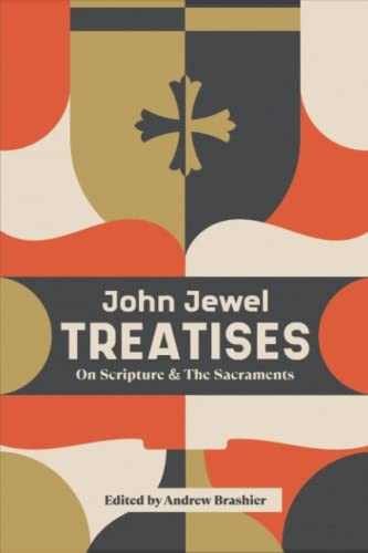 Treatises on Scripture and the Sacraments