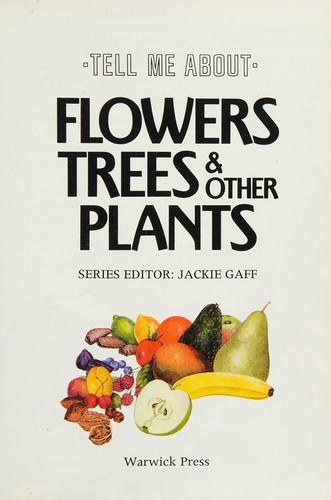 Flowers, trees & other plants
