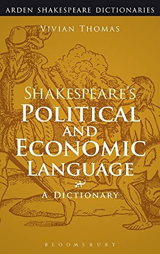 Shakespeare's Political and Economic Language (Continuum Shakespeare Dictionaries)