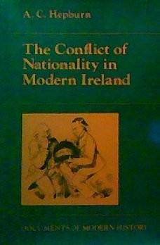 The Conflict of nationality in modern Ireland