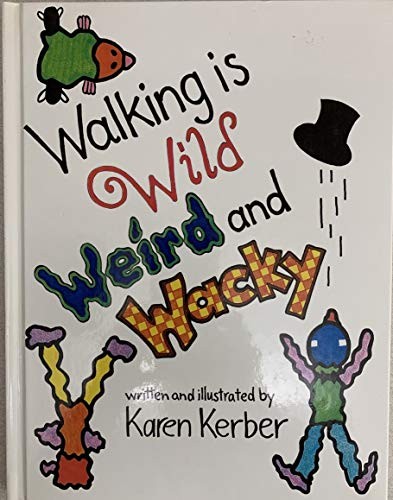 Walking is wild, weird, and wacky