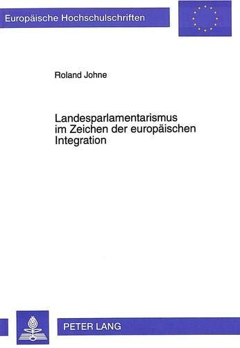 Landesparlamentarismus im Zeichen der europäischen Integration