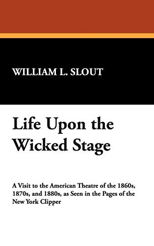 Life upon the Wicked Stage