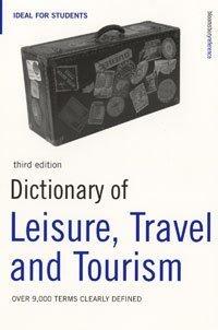 Dictionary of Leisure, Travel and Tourism