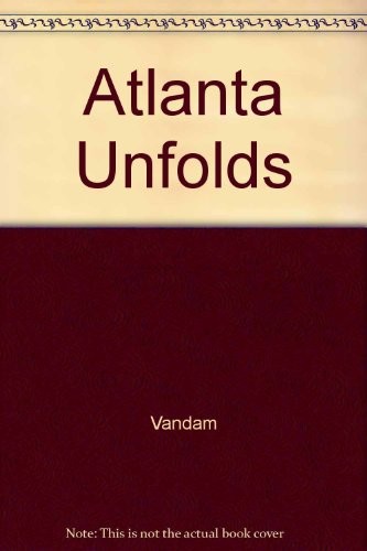 Atlanta Unfolds