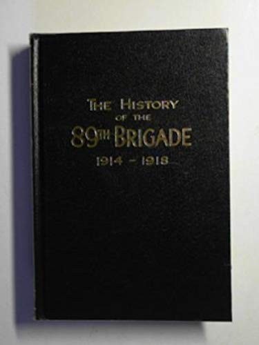 The history of the 89th brigade, 1914-18