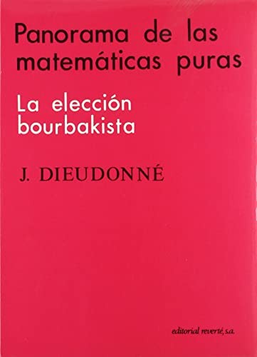 panorama de las matematicas puras. la eleccion bourbakista