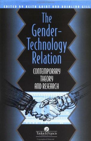 The Gender-Technology Relation: Contemporary Theory And Research