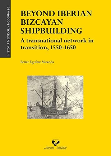 Beyond Iberian Bizcayan shipbuilding