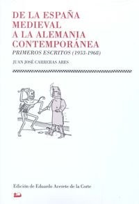 De la España Medieval a la Alemania Contemporánea. Primeros escritos