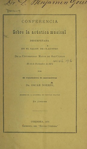 Conferencia sobre la acústica musical desempenada en el Salon de Claustro de la Universidad Mayor de San Cárlos el 14 de Noviembre de 1875