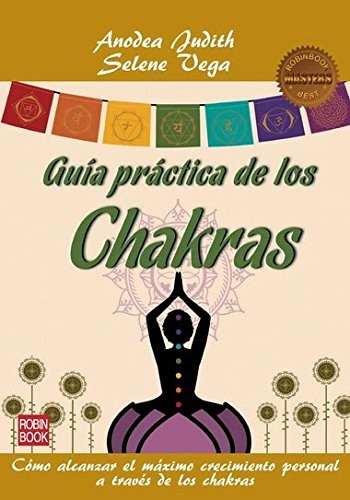 GUÍA PRÁCTICA DE LOS CHAKRAS