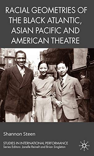 Racial geometries of the Black Atlantic, Asian Pacific and American theatre