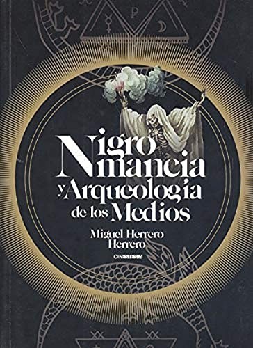 Nigromancia y arqueología de los medios