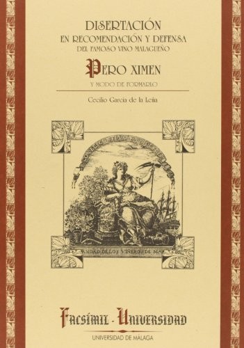 Disertación en recomendación y defensa de famoso vino malagueño Pedro Ximen y modo de formarlo