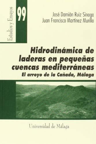 Hidrodinámica de laderas en pequeñas cuencas mediterráneas