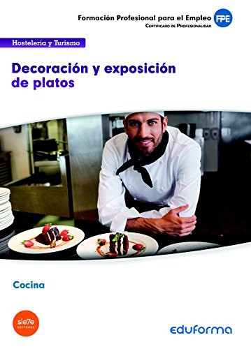 UF0072 Decoración y exposición de platos. Certificado de Profesionalidad Cocina. Familia profesional Hostelería y turismo