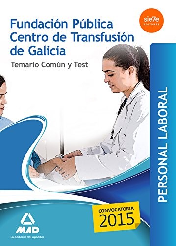 Personal Laboral de la Fundación Pública Centro de Transfusión de Galicia. Temario común y test