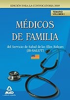 Médicos de familia  del servicio de salud de las illes balears . Temario vol. I