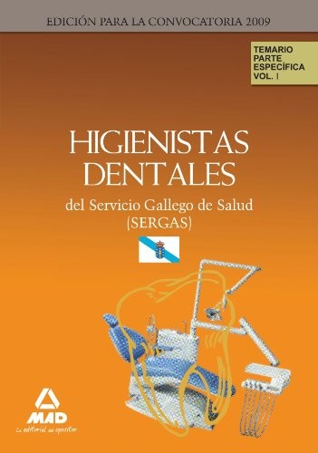 Higienistas dentales del servicio gallego de salud . Temario parte específica. Volumen i