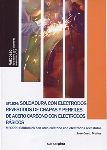 UF1624 Soldadura con electrodos revestidos de chapas y perfiles de acero carbono con electrodos básicos