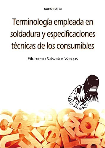 Terminología empleada en soldadura y especificaciones técnicas de los consumibles