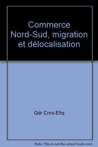 Commerce Nord-Sud migration et délocalisation