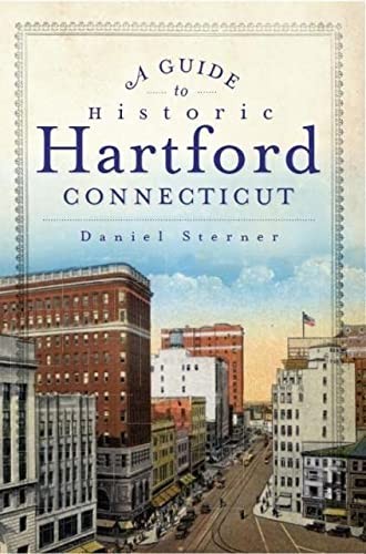 A guide to historic Hartford, Connecticut