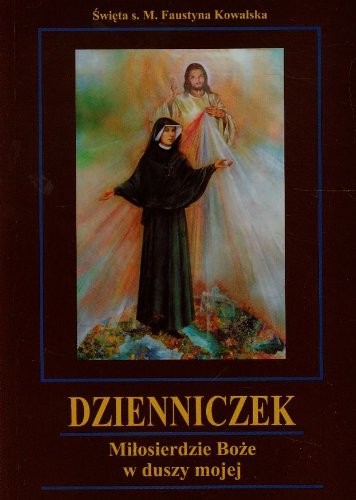 Dzienniczek Milosierdzie Boze w duszy mojej