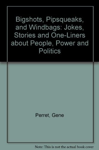 Bigshots, Pipsqueaks and Windbags