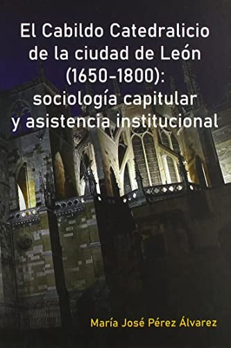 El Cabildo Catedralicio de la ciudad de León