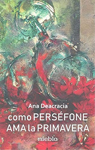 Como Perséfone ama a la primavera