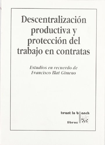 Descentralización productiva y protección del trabajo en contratas