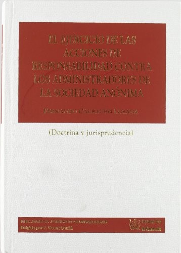 El ejercicio de las acciones de responsabilidad contra los administradores de la Sociedad Anónima