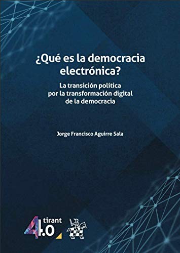 ¿Qué es la democracia electrónica?. La transición política por la transformación digital de la democracia