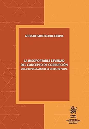 La Insoportable levedad del concepto de corrupción. Una propuesta desde el Derecho Penal