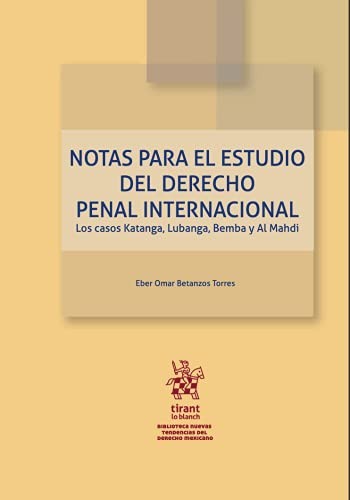 Notas para el estudio del derecho penal internacional. Los casos Katanga, Lubanga, Bemba y Al Mahdi