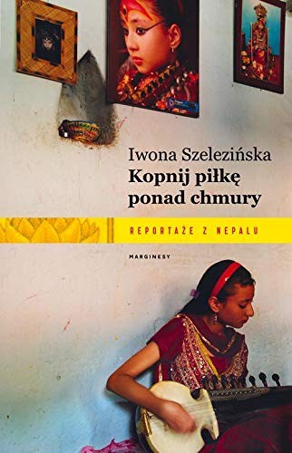 Kopnij pilke ponad chmury. Reportaze z Nepalu